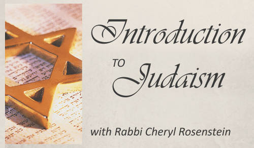 Banner Image for Introduction to Judaism with Rabbi Cheryl Rosenstein, Part Two (Zoom Only)